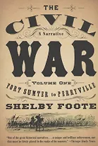 The Civil War: A Narrative : Volume 1: Fort Sumter to Perryville