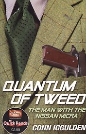 Quantum of Tweed The Man with the Nissan Micra (м) Iggulden