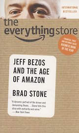The Everything Store : Jeff Bezos and the Age of Amazon