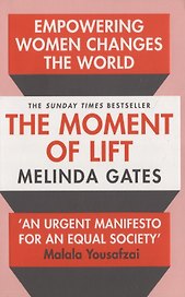 The Moment of Lift: Empowering Women Changes the World
