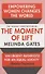 The Moment of Lift: Empowering Women Changes the World - 0