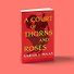 A Court of Thorns and Roses Sarah J. Maas Королевство шипов и роз Сара Дж Маас / Книги на английском языке - 2
