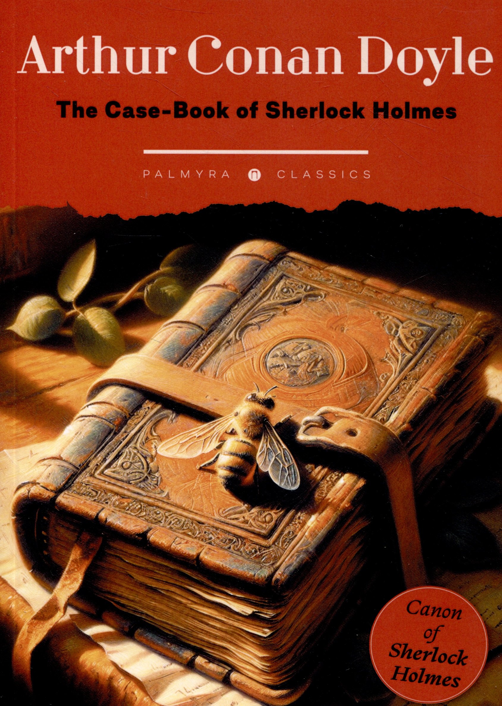 

The Case-Book of Sherlock Holmes: на англ.яз