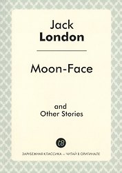 Moon-Face and Other Stories