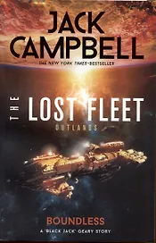 The Lost Fleet. Outlands. Boundless