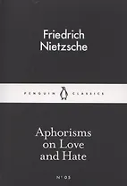 Aphorisms on Love and Hate