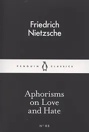 Aphorisms on Love and Hate
