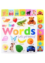 My First Words. Let`s Get Talking!