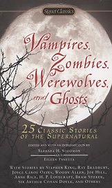 Vampires, Zombies, Werewolves and Ghosts. 25 Classic Stories of the Supernatural