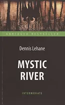 Mystic River / Таинственная река