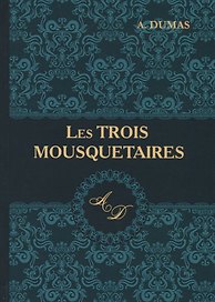 Les Trois Mousquetaires = Три мушкетера: роман на французском языке