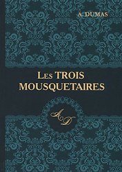 Les Trois Mousquetaires = Три мушкетера: роман на французском языке