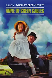 Энн из Зеленых Мезонинов = Anne of Green Gables : книга для чтения на английском языке