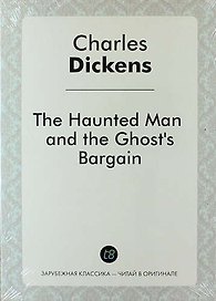 The Haunted Man and the Ghosts Bargain