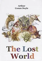 The Lost World = Затерянный Мир: роман на англ.яз