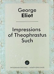 Impressions of Theophrastus Such