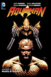 Aquaman. Volume 6. Maelstrom