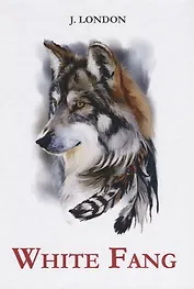 White Fang = Белый Клык: на английском языке