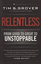 Relentless: From Good to Great to Unstoppable