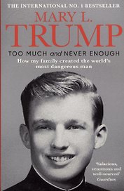 Too Much and Never Enough. How My Family Created the Worlds Most Dangerous Man