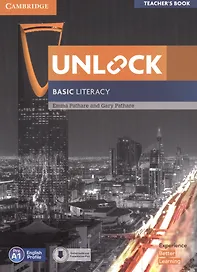 Unlock. Basic Literacy. Teacher's Book. English Profile Pre A1