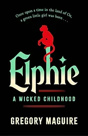 Elphie (Gregory Maguire) Эльфи (Грегори Магуайр) /Книги на английском языке