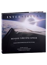 Interstellar. Beyond Time and Space. Inside Christopher Nolans Sci-Fi Epic
