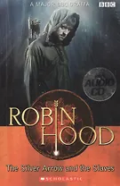 Level 2:Robin Hood: The Silver Arrow (book+ AUDIO CD)