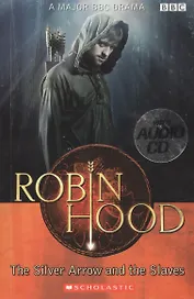 Level 2:Robin Hood: The Silver Arrow (book+ AUDIO CD)