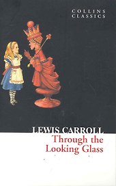 THROUGH THE LOOKING GLASS, Carroll, Lewis