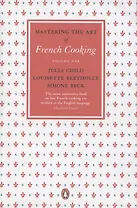 Mastering the Art of French Cooking. Volume one