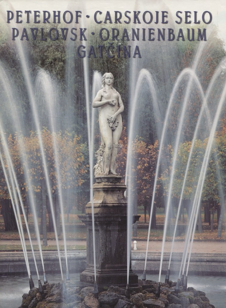 

Peterhof Pavlovsk Tsarskoie Selo Orienbaum. Gatchina, на немецком языке
