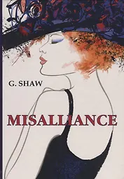 Misalliance = Неравный брак: на английском языке