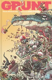 Grunt: The Art and Unpublished Comics of James Stokoe