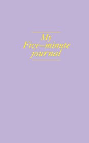 My 5 minute journal. Дневник, меняющий жизнь (твёрдая обложка, кремовая бумага, ляссе, лавандовая)