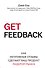 GET FEEDBACK. Как негативные отзывы сделают ваш продукт лидером рынка - 0
