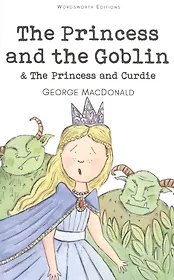 The Princess and the Goblin & The Princess and Curdie