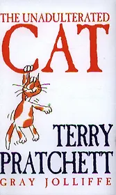 Unadulterated Cat, The, (HB) Pratchett, Terry