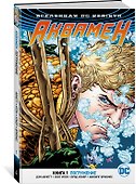 Вселенная DC. Rebirth. Аквамен. Книга 1. Погружение - 1