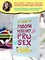 Говори ребенку PRO SEX: когда и как говорить с ребенком на самые пикантные и откровенные темы - 2
