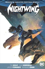 Nightwing: The Rebirth Deluxe Edition Book 3