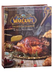 World of Warcraft. The Official Cookbook