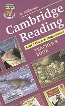 Cambridge reading. Level 3 (Towards independence). Teacher`s book