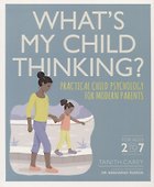 What's My Child Thinking? Ractical Child Psychology for Modern Parents - 0