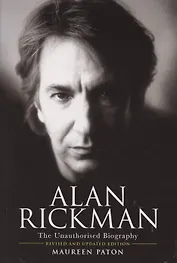 Alan Rickman. The Unauthorised Biography