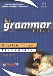 The Grammar Files. English Usage. Elementary. Level A1. Teacher's Book