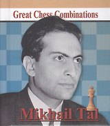 Михаил Таль. Лучшие шахматные комбинации