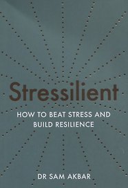 Stressilient: How to Beat Stress and Build Resilience