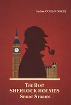 The Best Sherlock Holmes Short Stories = Лучший Шерлок Холмс: рассказы на англ.яз