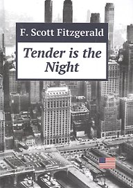 Tender is the Night = Ночь нежна: роман на англ.яз